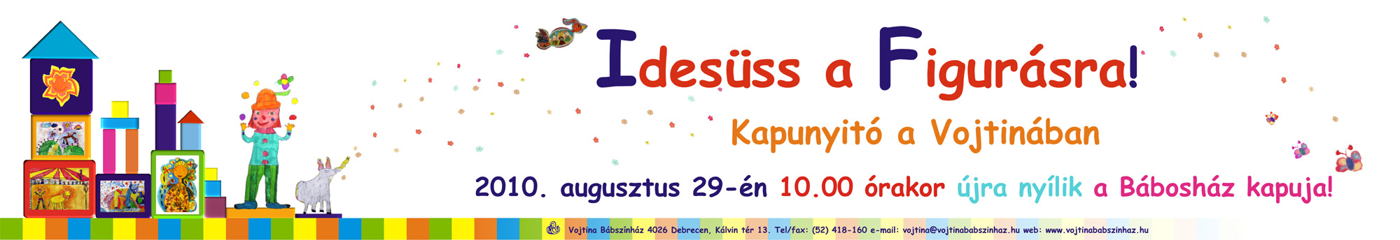 Idesüss a Figurásra! - avagy Kapunyitó a Vojtinában 2010